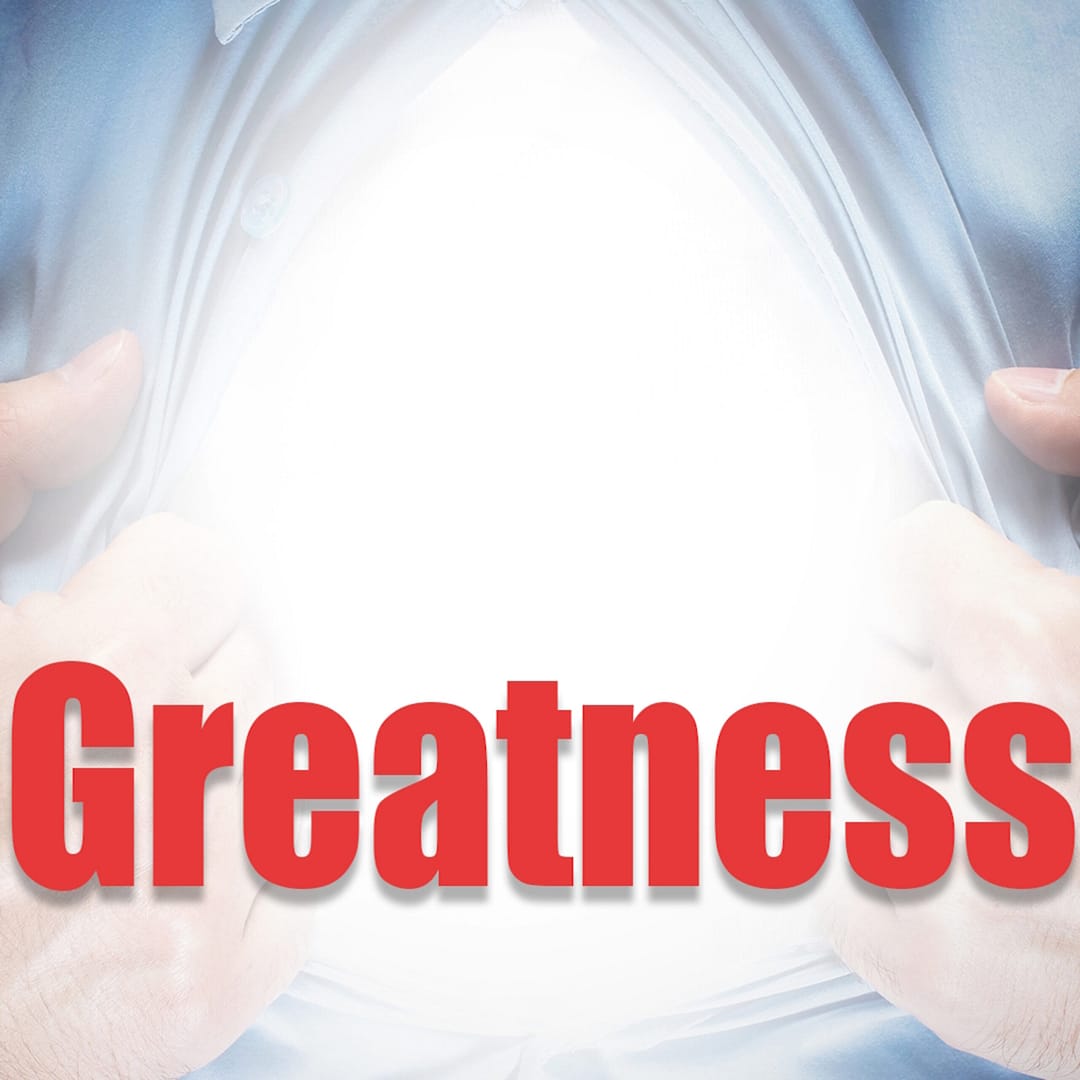 Greatness