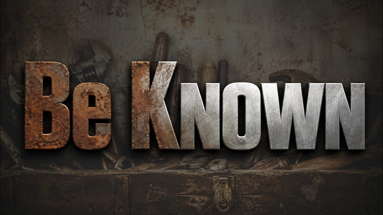 Be Known — Full Service for August 2, 2026